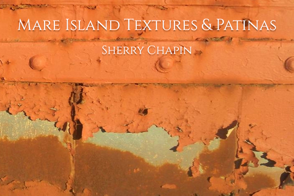 Mare Island Textures & Patinas